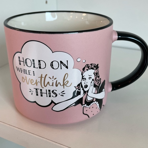 Other - Pink 'Hold On While I Overthink This' Ceramic Mug - NWT